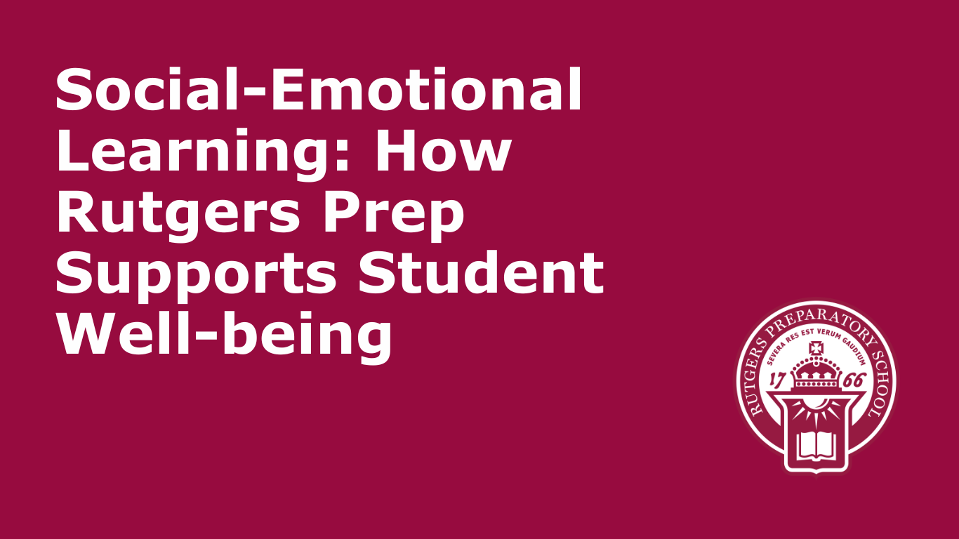 Social-Emotional Learning How Rutgers Prep Supports Student Well-being