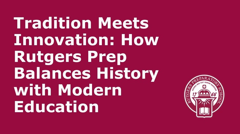 Tradition Meets Innovation How Rutgers Prep Balances History with Modern Education (1)