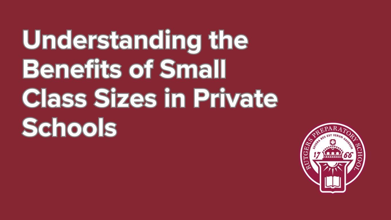 Understanding the Benefits of Small Class Sizes in Private Schools