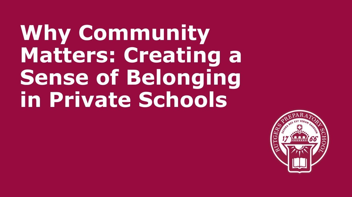 Why Community Matters Creating a Sense of Belonging in Private Schools