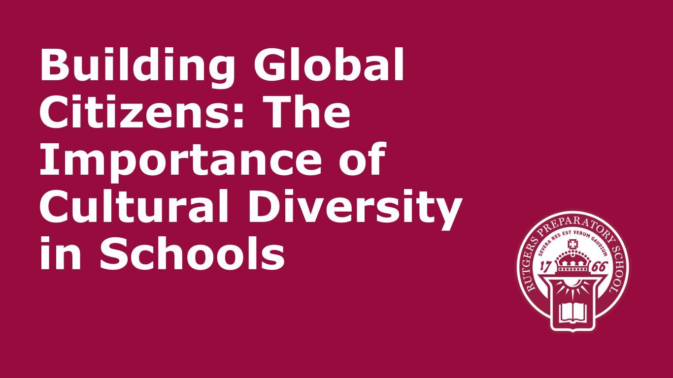 Building Global Citizens: The Importance of Cultural Diversity in Schools